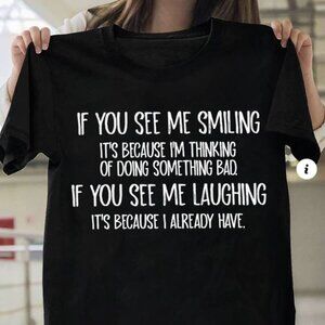 If You See Me Smiling T-shirt, Funny Quote